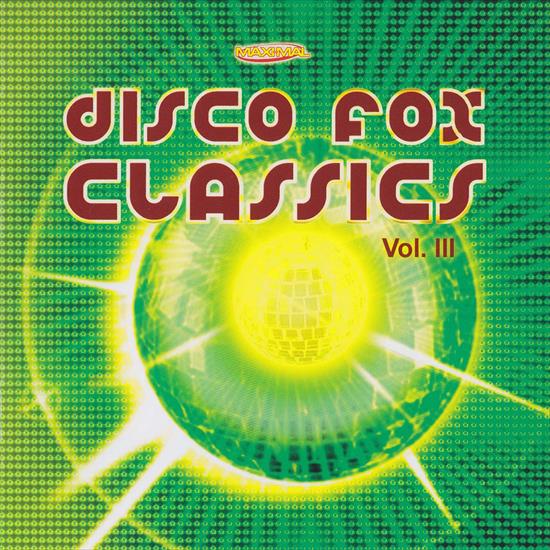 Disco Fox Classics - Vol.3 2007 - Disco Fox Classics - Vol.3 2007.jpg