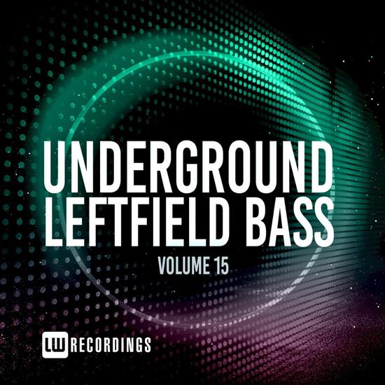 VA-Underground_Leftfield_Bass_Vol._15-LWULB15-WEB-2021-COS - 00-va-underground_leftfield_bass_vol._15-web-2021.jpg